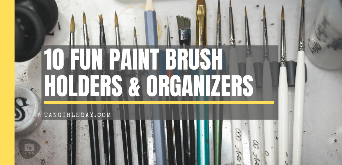 10 Fun Paint Brush Holders for Hobby Painters - Tangible Day